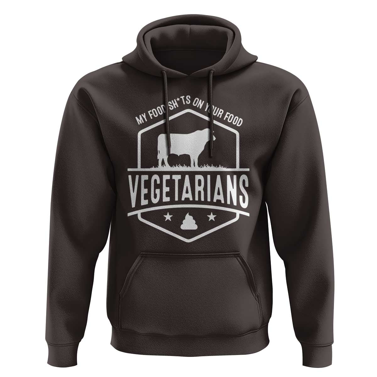 Funny Vegetarians My Food Shits On Your Food Hoodie