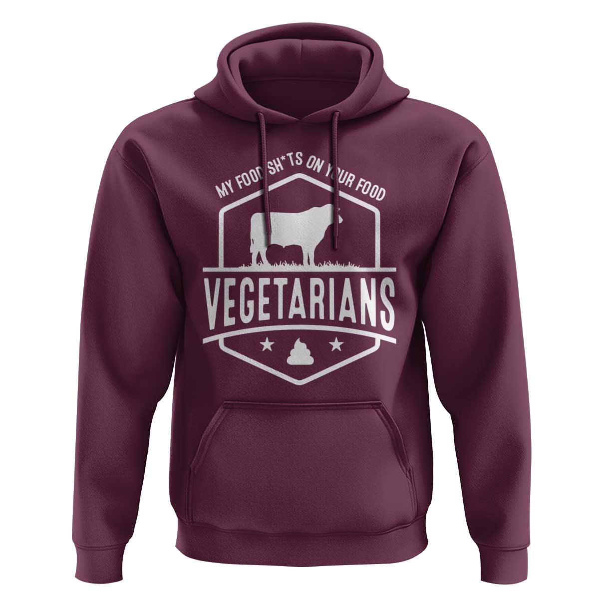 Funny Vegetarians My Food Shits On Your Food Hoodie