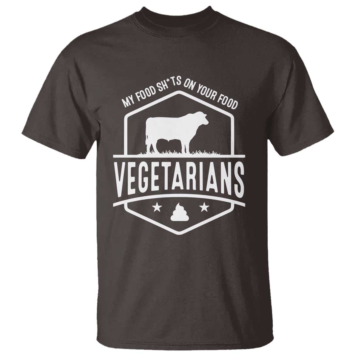 Funny Vegetarians My Food Shits On Your Food T Shirt - Wonder Print Shop