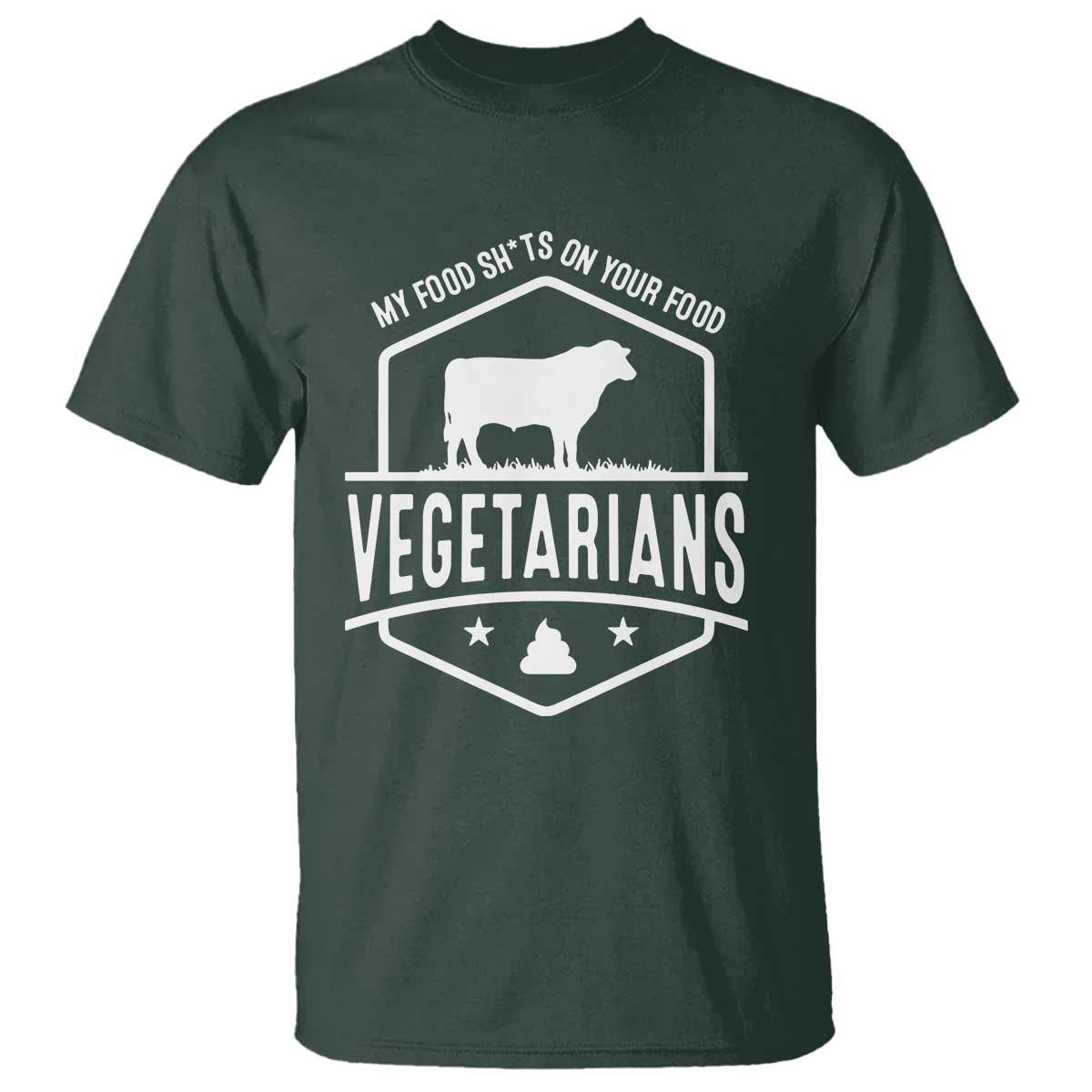 Funny Vegetarians My Food Shits On Your Food T Shirt - Wonder Print Shop