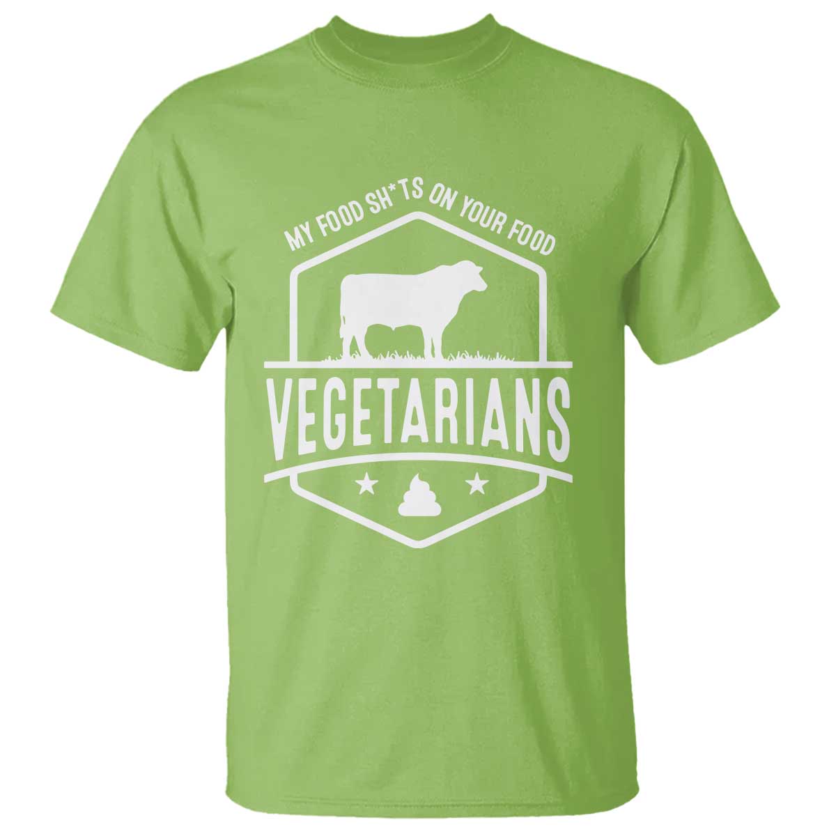 Funny Vegetarians My Food Shits On Your Food T Shirt - Wonder Print Shop