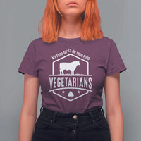 Funny Vegetarians My Food Shits On Your Food T Shirt For Women - Wonder Print Shop