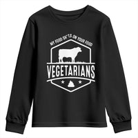 Funny Vegetarians My Food Shits On Your Food Youth Sweatshirt