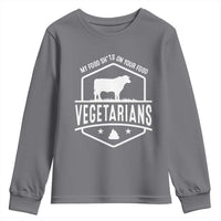 Funny Vegetarians My Food Shits On Your Food Youth Sweatshirt
