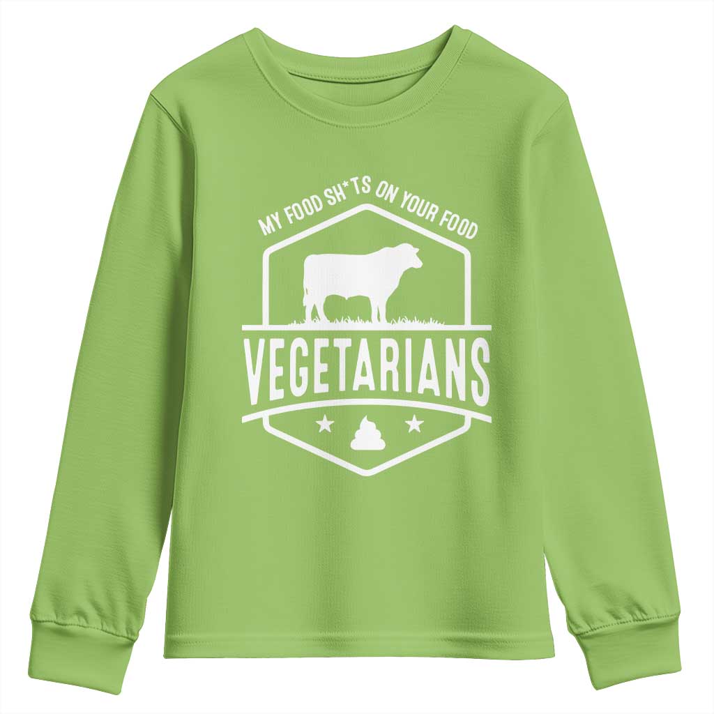 Funny Vegetarians My Food Shits On Your Food Youth Sweatshirt