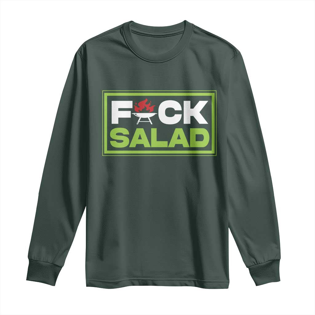 Funny BBQ Lover Long Sleeve Shirt Fxxk Salad Anti Vegan Jokes