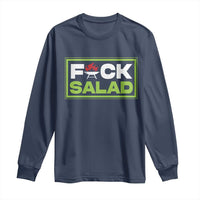 Funny BBQ Lover Long Sleeve Shirt Fxxk Salad Anti Vegan Jokes