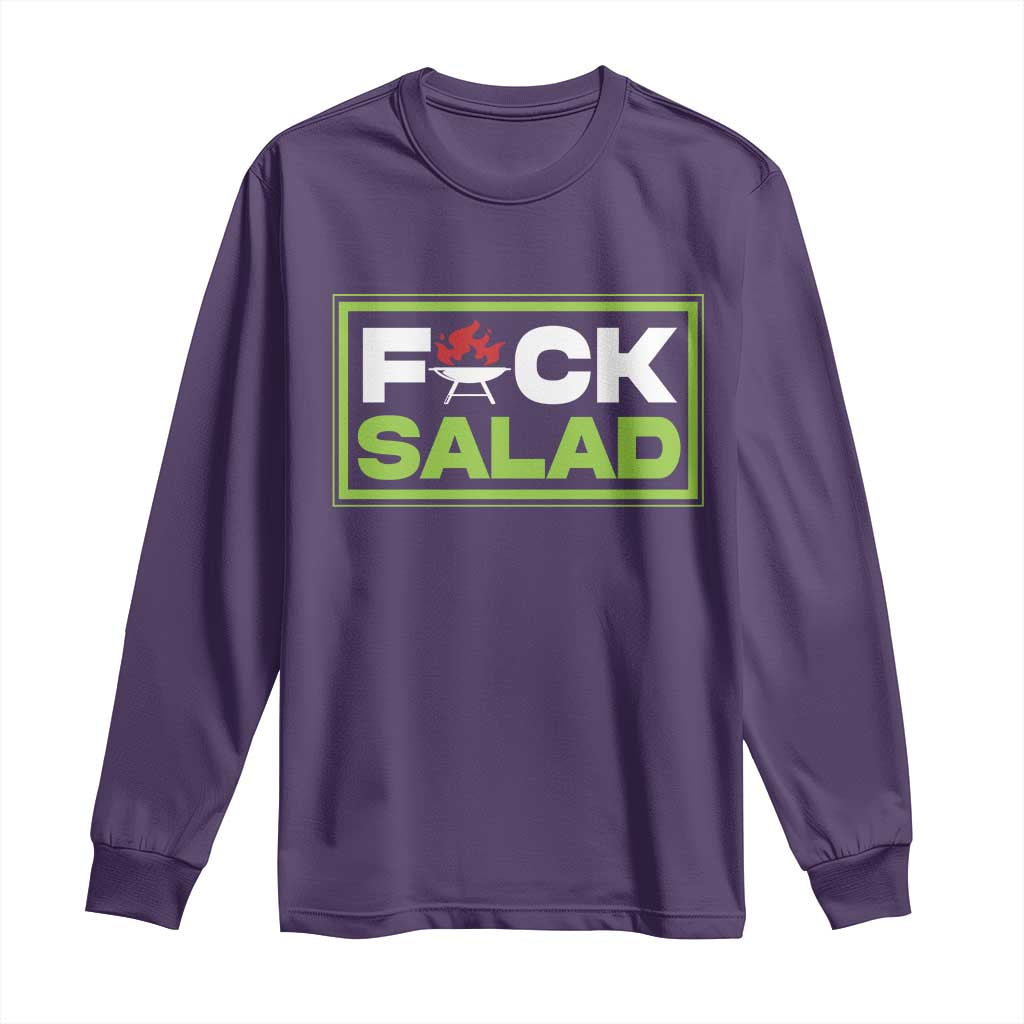 Funny BBQ Lover Long Sleeve Shirt Fxxk Salad Anti Vegan Jokes