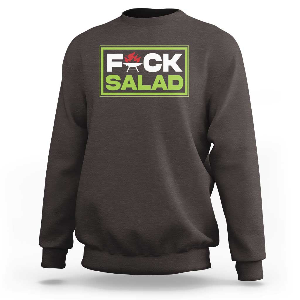 Funny BBQ Lover Sweatshirt Fxxk Salad Anti Vegan Jokes