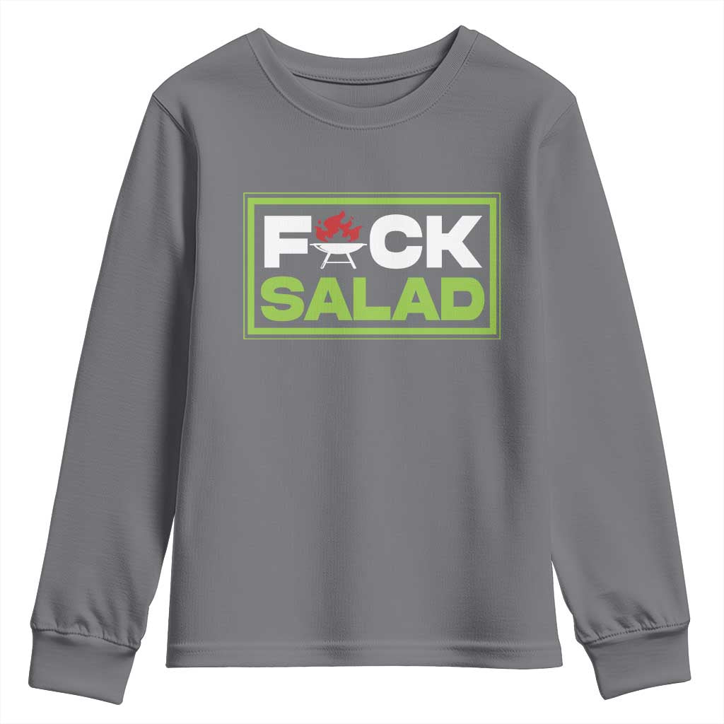 Funny BBQ Lover Youth Sweatshirt Fxxk Salad Anti Vegan Jokes