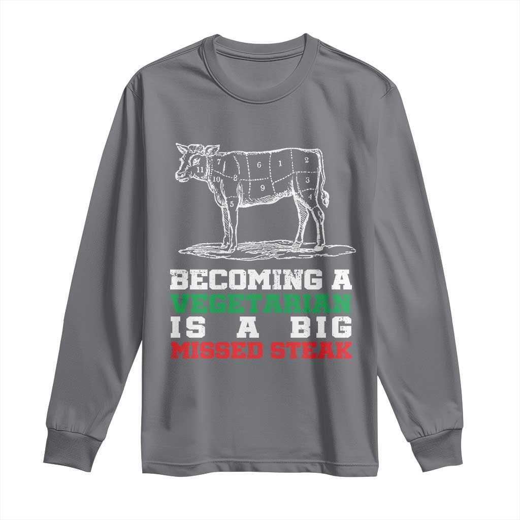 Vegetarian Jokes Long Sleeve Shirt Becoming A Vegetarian Is A Big Missed Steak