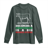 Vegetarian Jokes Long Sleeve Shirt Becoming A Vegetarian Is A Big Missed Steak