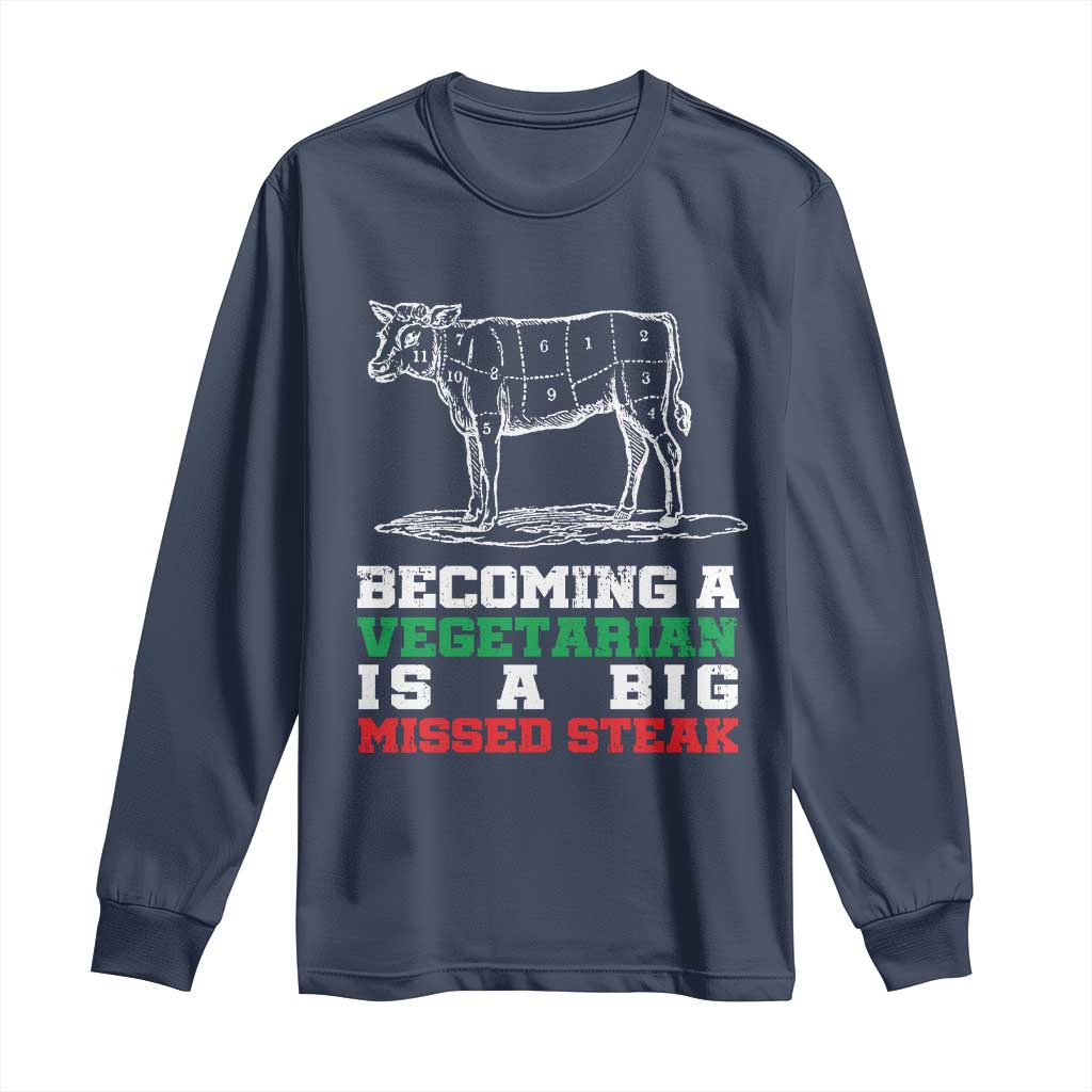 Vegetarian Jokes Long Sleeve Shirt Becoming A Vegetarian Is A Big Missed Steak