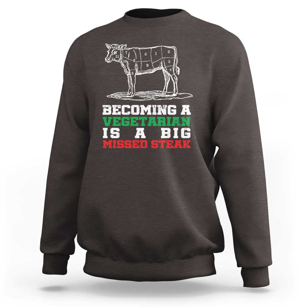 Vegetarian Jokes Sweatshirt Becoming A Vegetarian Is A Big Missed Steak