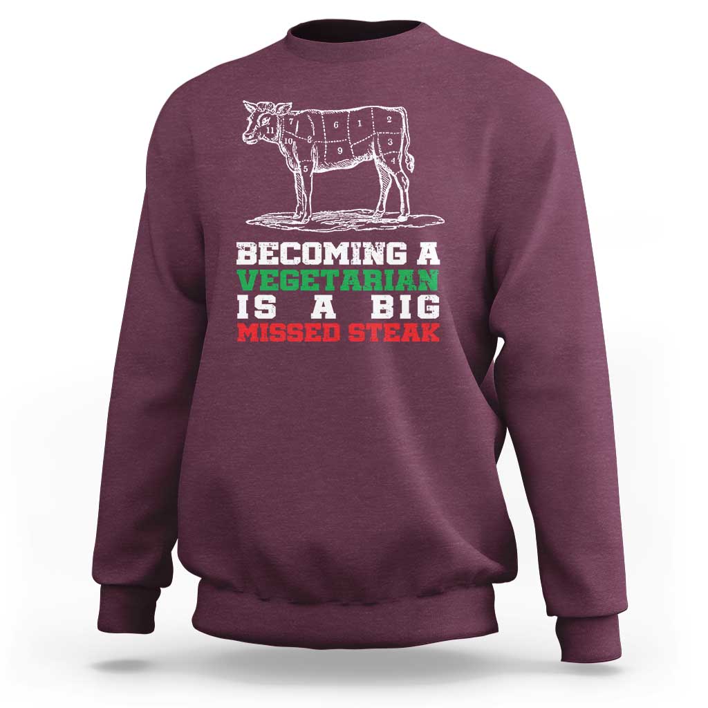 Vegetarian Jokes Sweatshirt Becoming A Vegetarian Is A Big Missed Steak