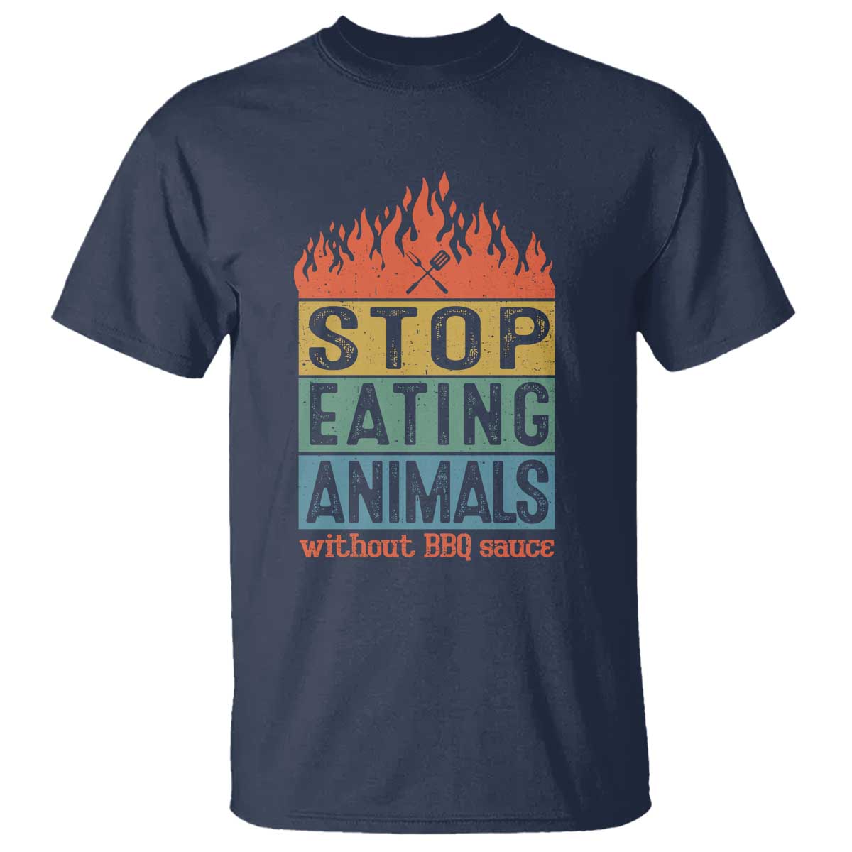 Funny BBQ Lover T Shirt Stop Eating Animals Without BBQ Sauce Anti Vegan Jokes - Wonder Print Shop