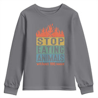Funny BBQ Lover Youth Sweatshirt Stop Eating Animals Without BBQ Sauce Anti Vegan Jokes