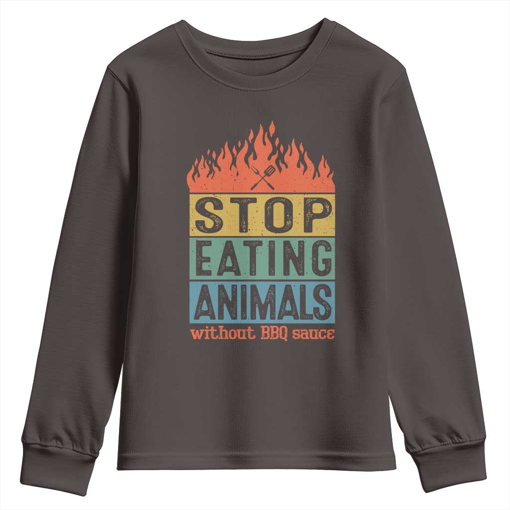 Funny BBQ Lover Youth Sweatshirt Stop Eating Animals Without BBQ Sauce Anti Vegan Jokes