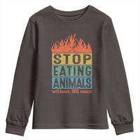 Funny BBQ Lover Youth Sweatshirt Stop Eating Animals Without BBQ Sauce Anti Vegan Jokes