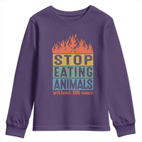 Funny BBQ Lover Youth Sweatshirt Stop Eating Animals Without BBQ Sauce Anti Vegan Jokes