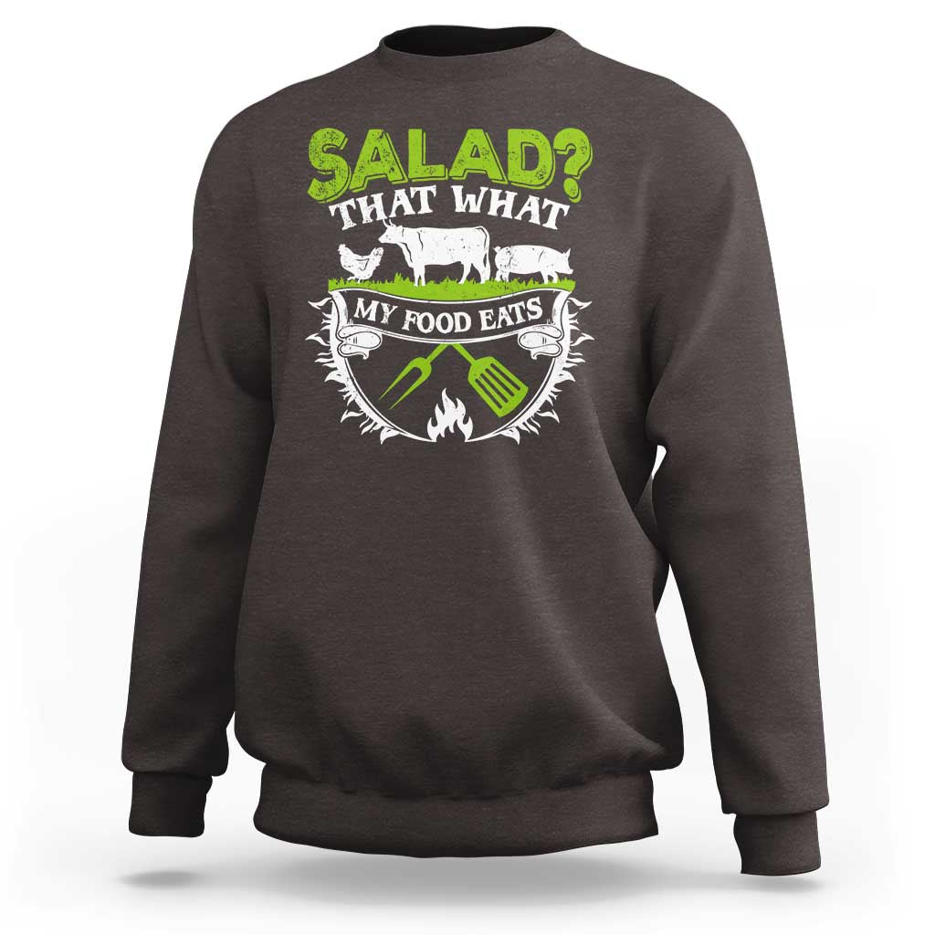 Funny BBQ Lover Sweatshirt Salad That's What My Food Eats Anti Vegan Jokes