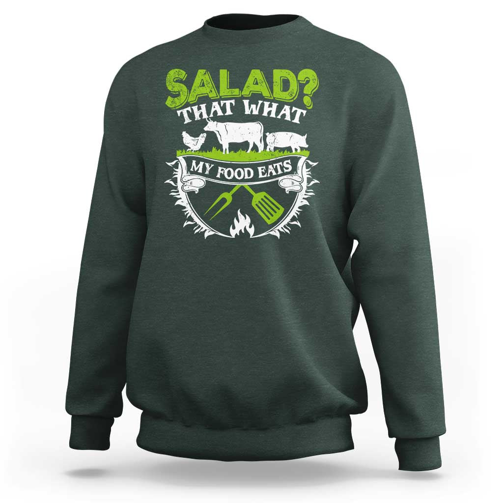 Funny BBQ Lover Sweatshirt Salad That's What My Food Eats Anti Vegan Jokes
