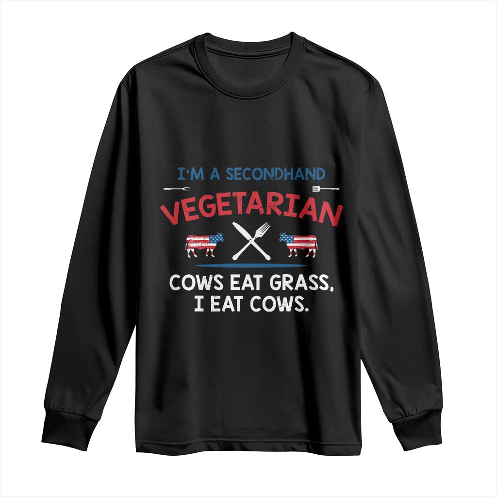 Funny BBQ Lover Long Sleeve Shirt Cow Eat Grass I Eat Cow Anti Vegan Jokes