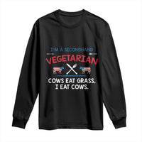 Funny BBQ Lover Long Sleeve Shirt Cow Eat Grass I Eat Cow Anti Vegan Jokes