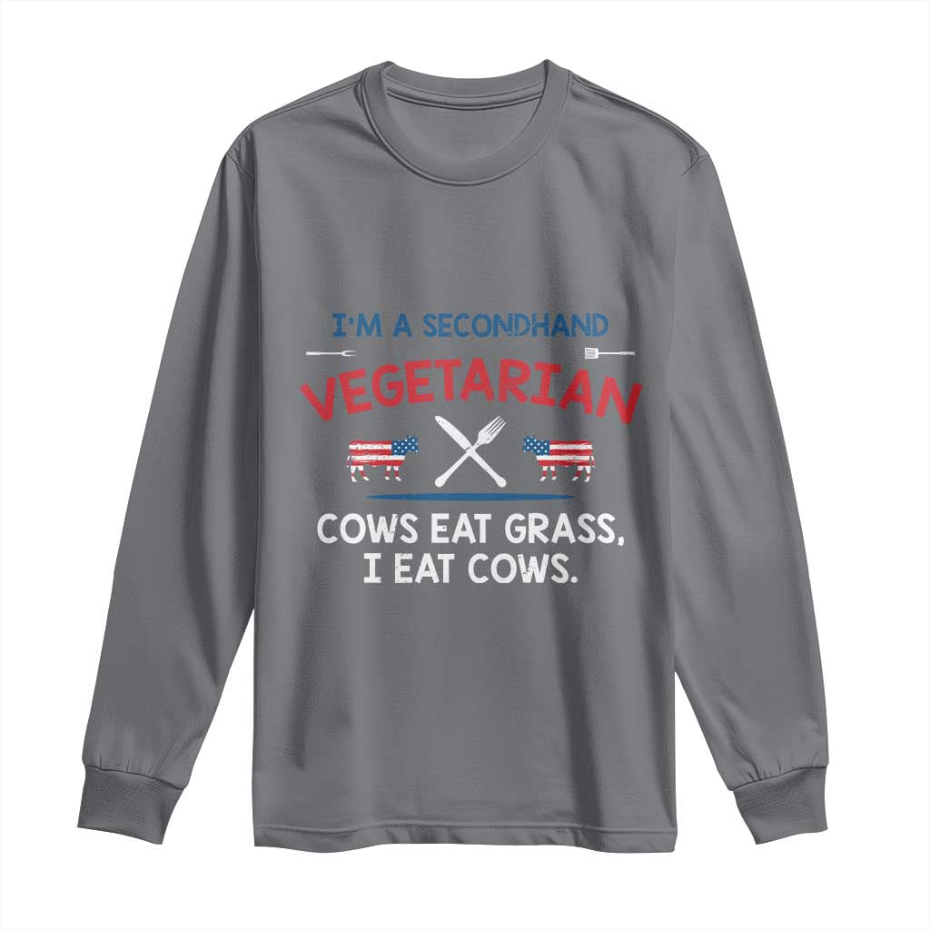 Funny BBQ Lover Long Sleeve Shirt Cow Eat Grass I Eat Cow Anti Vegan Jokes