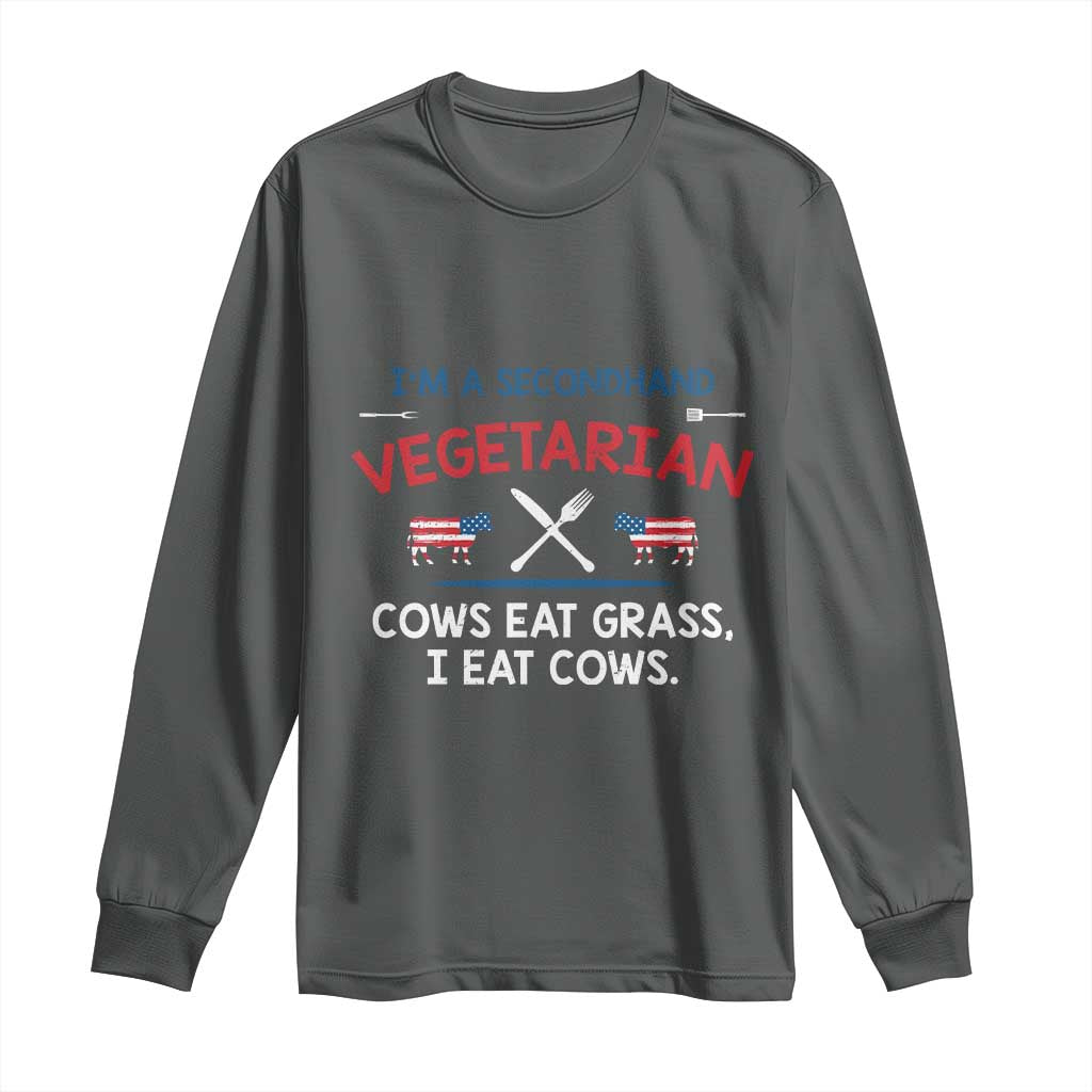 Funny BBQ Lover Long Sleeve Shirt Cow Eat Grass I Eat Cow Anti Vegan Jokes