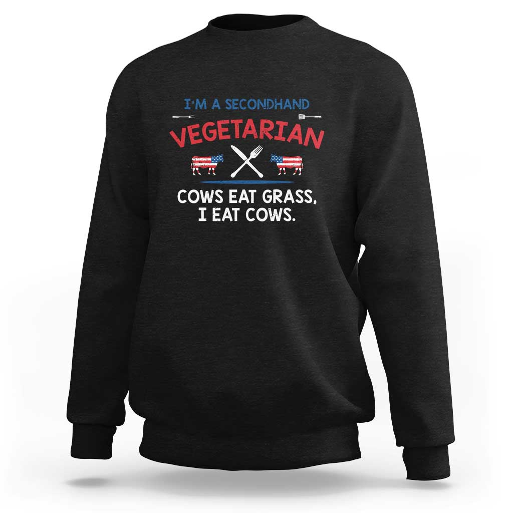 Funny BBQ Lover Sweatshirt Cow Eat Grass I Eat Cow Anti Vegan Jokes