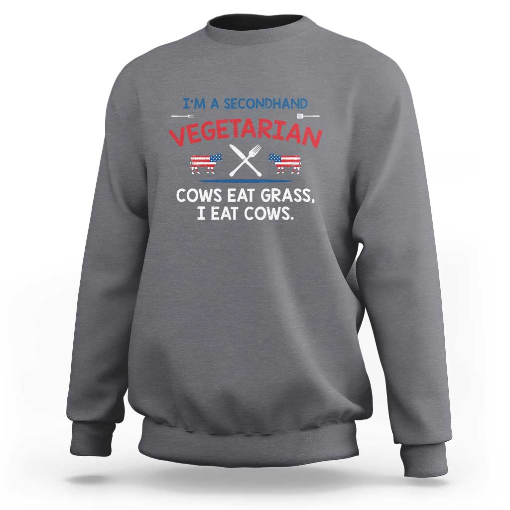 Funny BBQ Lover Sweatshirt Cow Eat Grass I Eat Cow Anti Vegan Jokes