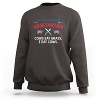 Funny BBQ Lover Sweatshirt Cow Eat Grass I Eat Cow Anti Vegan Jokes