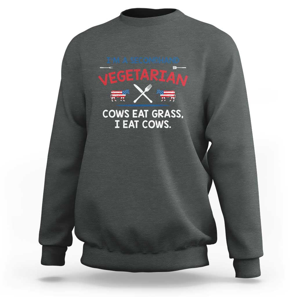 Funny BBQ Lover Sweatshirt Cow Eat Grass I Eat Cow Anti Vegan Jokes