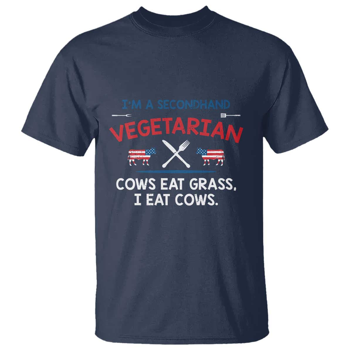 Funny BBQ Lover T Shirt Cow Eat Grass I Eat Cow Anti Vegan Jokes - Wonder Print Shop