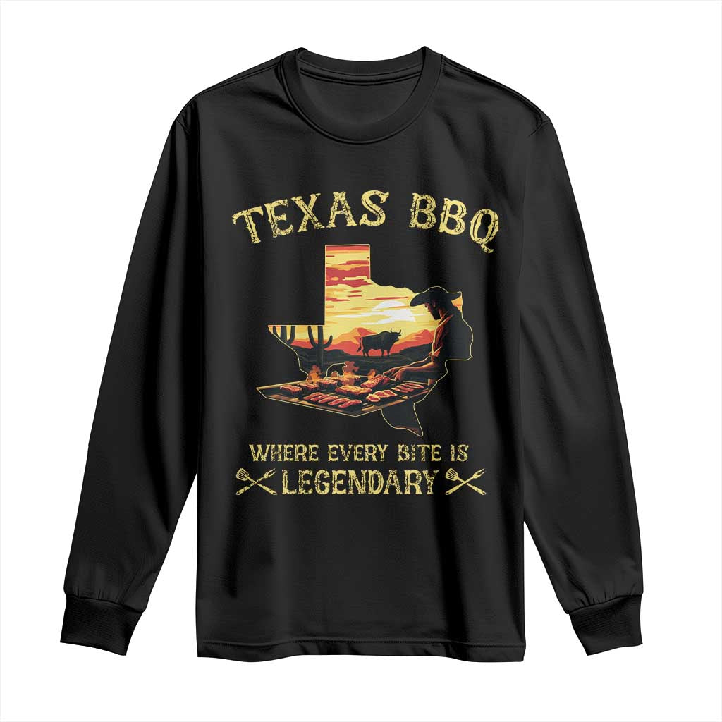 Texas BBQ Lover Long Sleeve Shirt Where Every Bite Is Legendary Cowboy Grilling Pitmaster