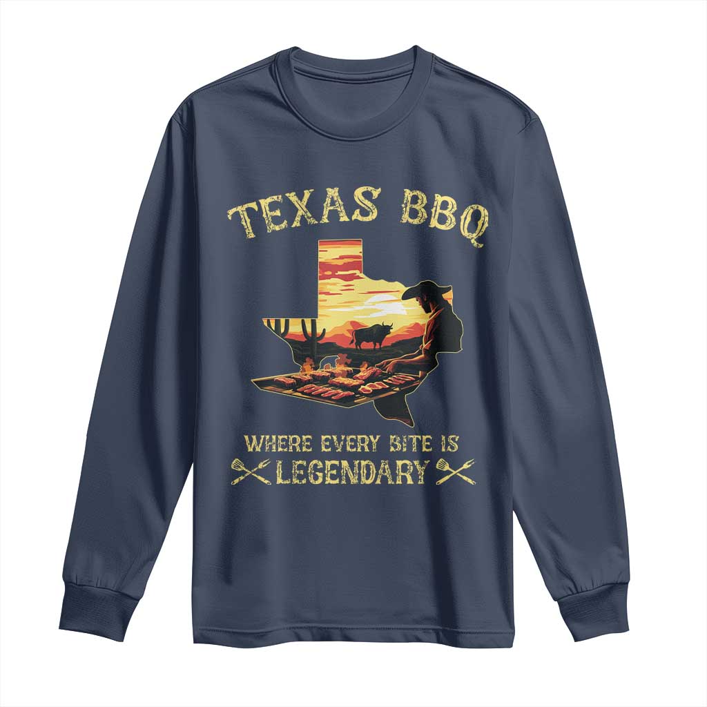 Texas BBQ Lover Long Sleeve Shirt Where Every Bite Is Legendary Cowboy Grilling Pitmaster