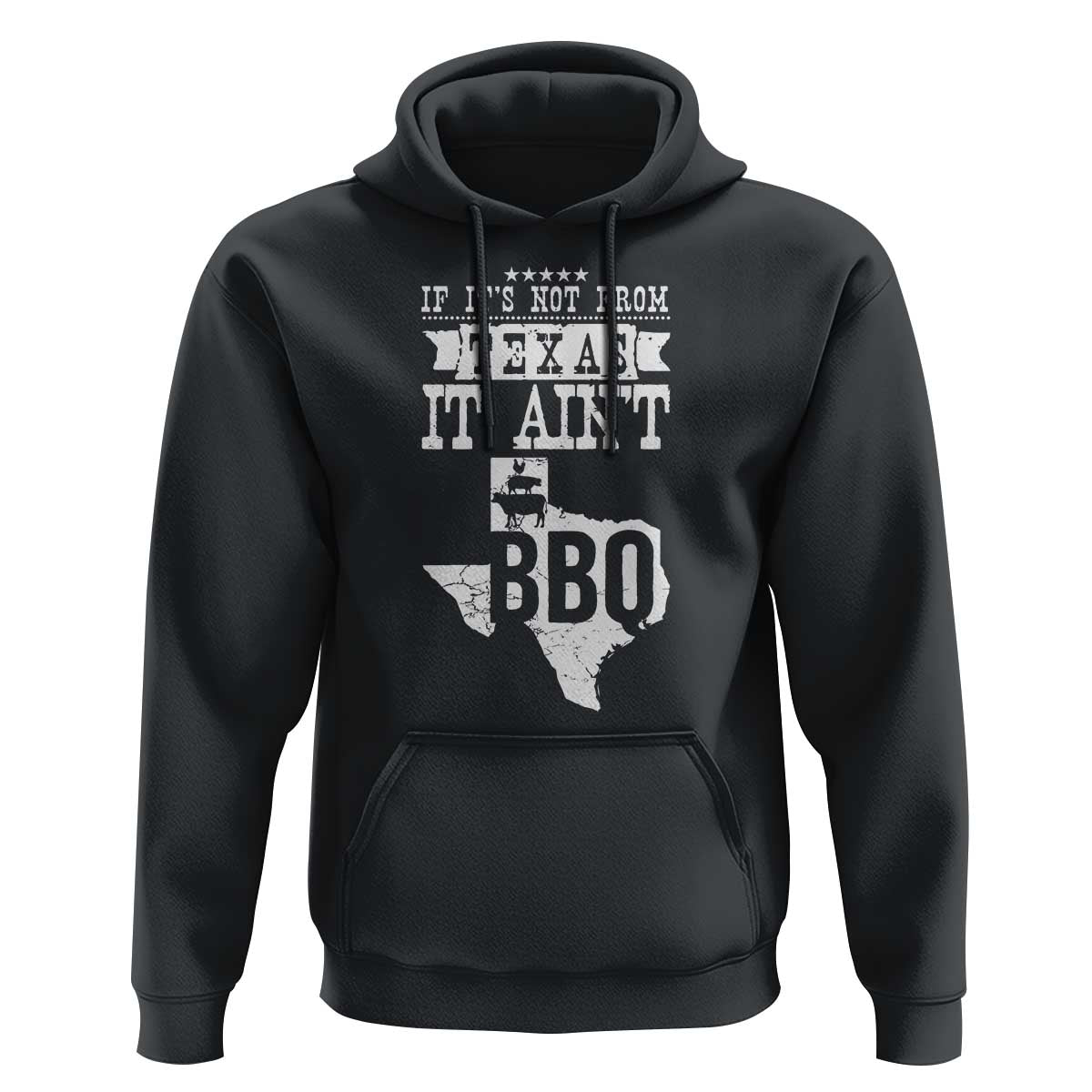Texas BBQ Lover Hoodie If It's Not From Texas It Ain't BBQ
