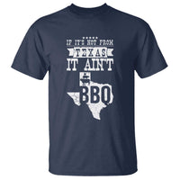 Texas BBQ Lover T Shirt If It's Not From Texas It Ain't BBQ - Wonder Print Shop