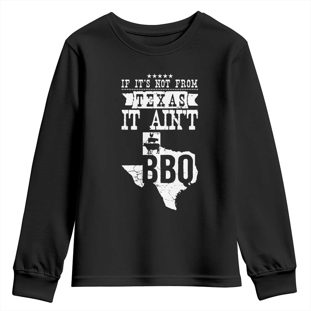 Texas BBQ Lover Youth Sweatshirt If It's Not From Texas It Ain't BBQ