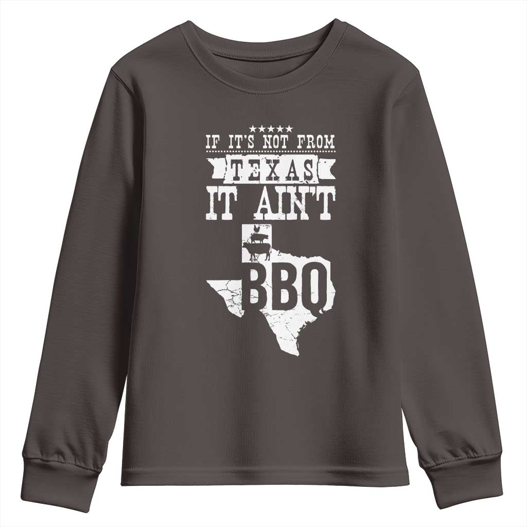 Texas BBQ Lover Youth Sweatshirt If It's Not From Texas It Ain't BBQ