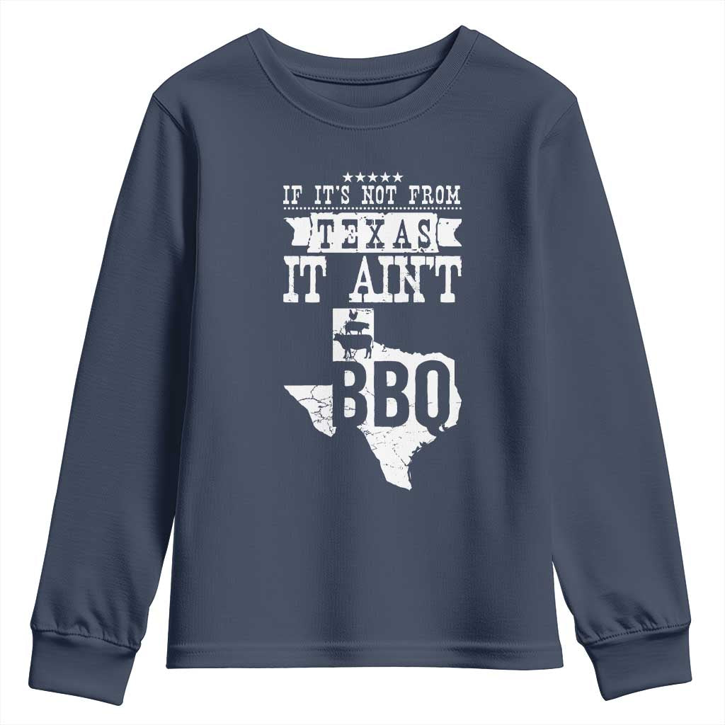 Texas BBQ Lover Youth Sweatshirt If It's Not From Texas It Ain't BBQ