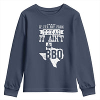 Texas BBQ Lover Youth Sweatshirt If It's Not From Texas It Ain't BBQ