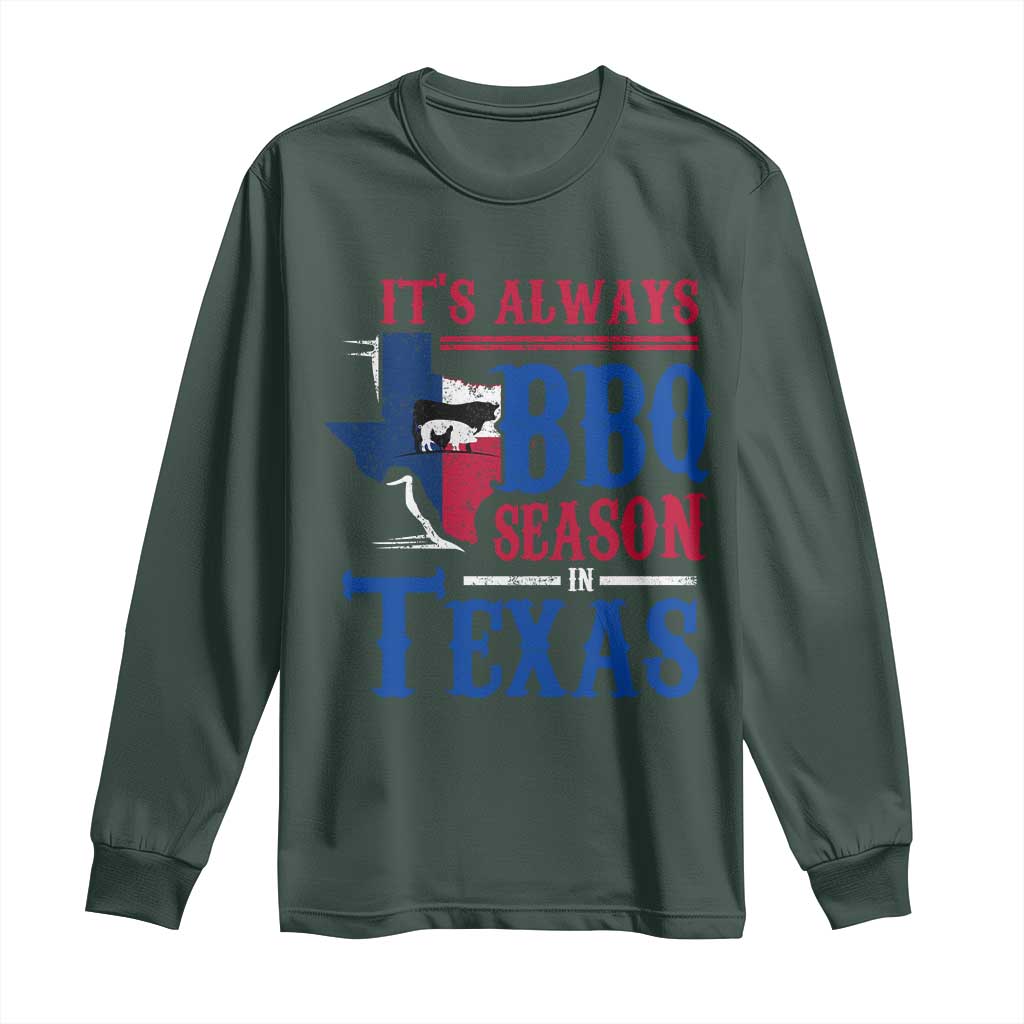 Texas BBQ Lover Long Sleeve Shirt It's Always BBQ Season In Texas