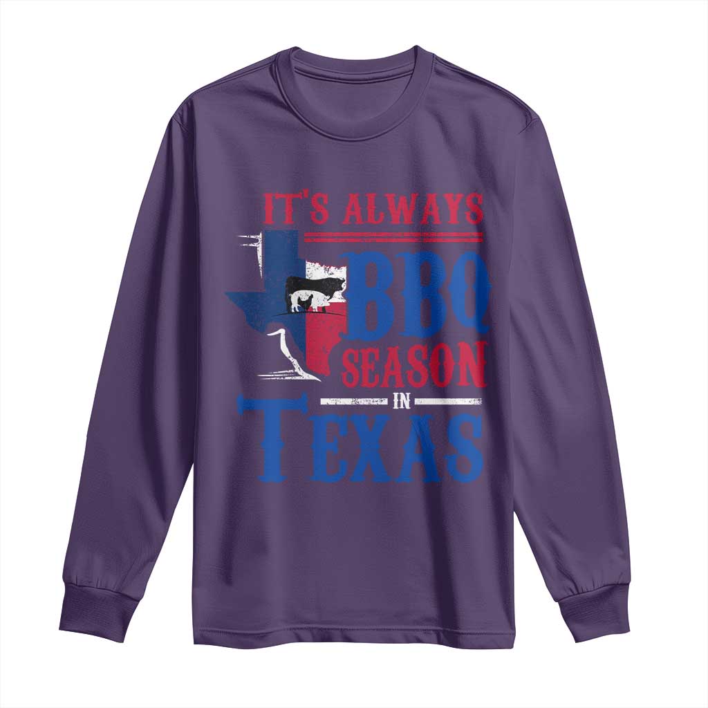 Texas BBQ Lover Long Sleeve Shirt It's Always BBQ Season In Texas