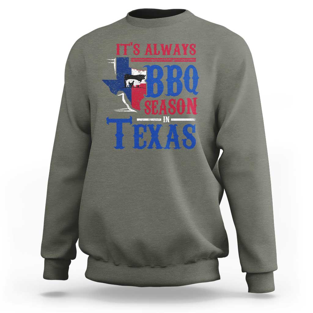 Texas BBQ Lover Sweatshirt It's Always BBQ Season In Texas