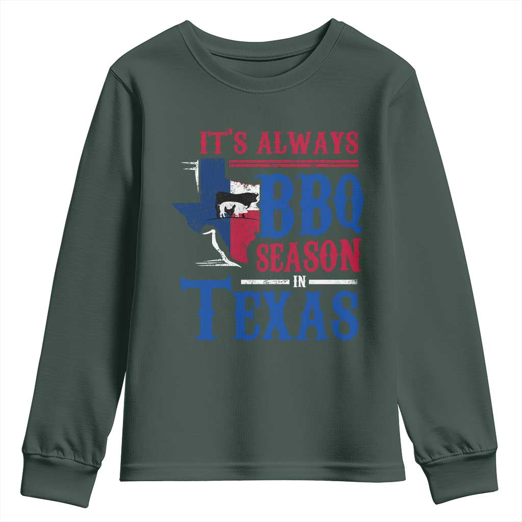 Texas BBQ Lover Youth Sweatshirt It's Always BBQ Season In Texas