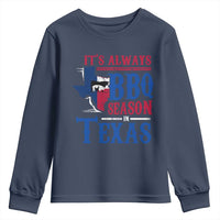 Texas BBQ Lover Youth Sweatshirt It's Always BBQ Season In Texas