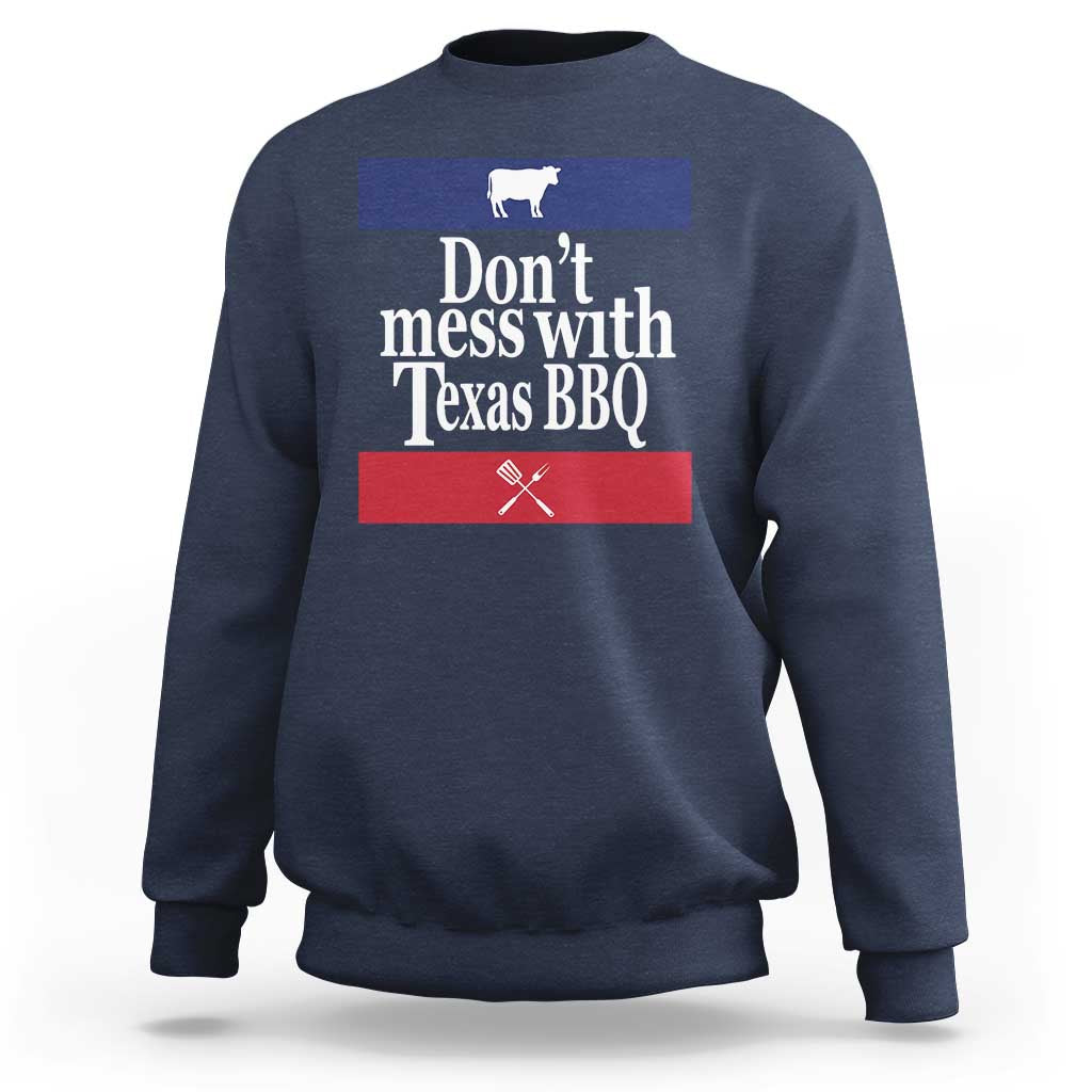 Don't Mess With Texas BBQ Sweatshirt