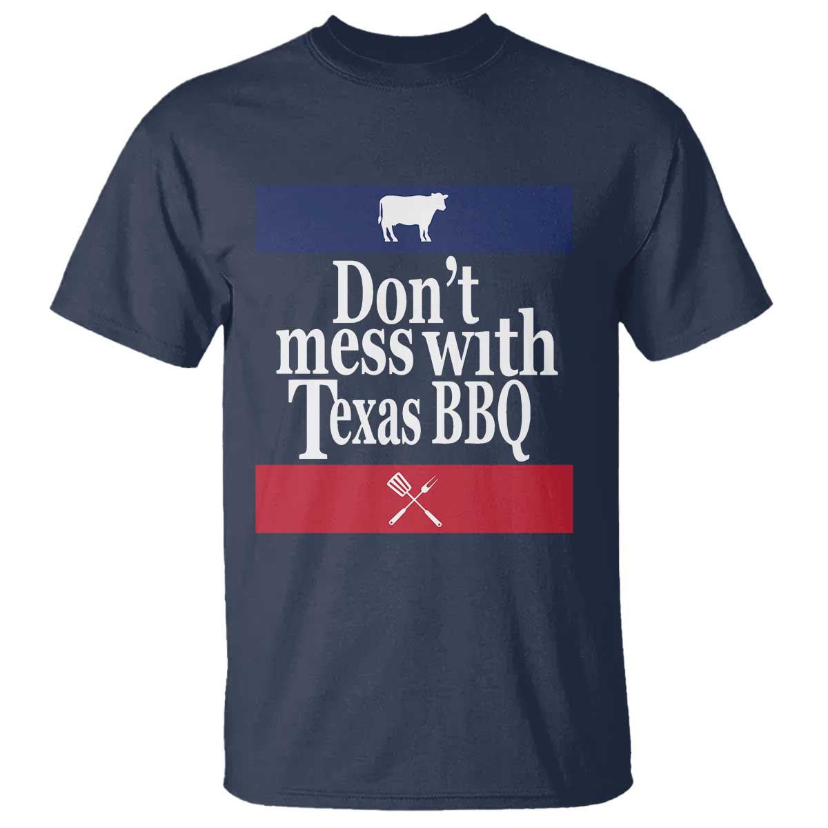 Don't Mess With Texas BBQ T Shirt - Wonder Print Shop